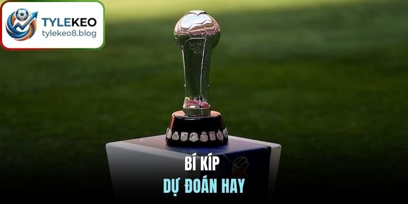 Bí kíp dự đoán hay
