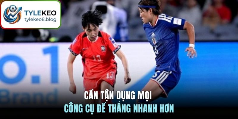 Cần tận dụng mọi công cụ để thắng nhanh hơn