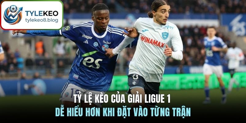 Tỷ lệ kèo của giải Ligue 1 dễ hiểu hơn khi đặt vào từng trận